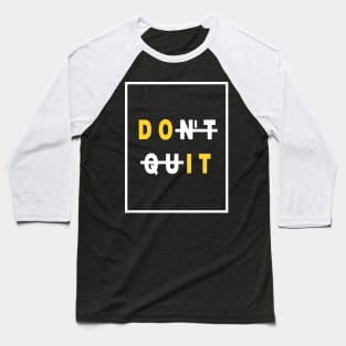 Don't Quit | Workout T-shirt Baseball T-Shirt